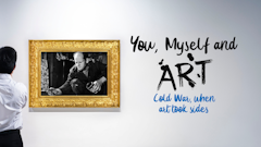 The Cold War, When Art Took Sides
